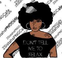Ebony Beauties - Dont Relax Me - Png Digital