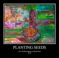 Collection One - Abstract Expr - Planting Seeds - Acrylic On Canvas