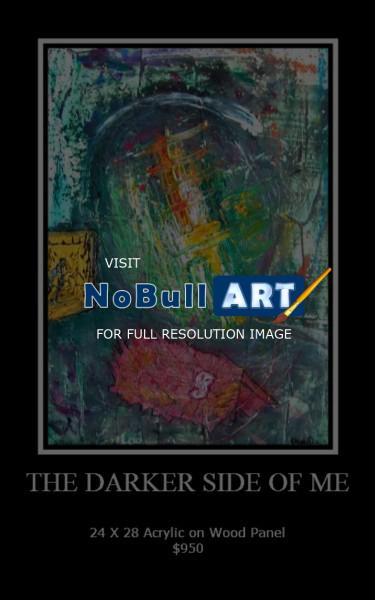 Collection One - Abstract Expr - The Darker Side Of Me - Acrylic On Canvas