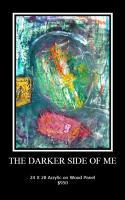 Collection One - Abstract Expr - The Darker Side Of Me - Acrylic On Canvas