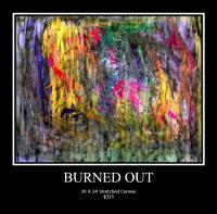 Burned Out - Acrylic On Canvas Paintings - By Caroline Duvoe, Abstract Expressionism Painting Artist