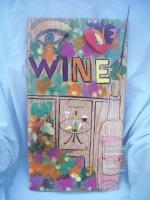 Wineis Good - Mix Mixed Media - By Vickie Keaton, Recycle Mixed Media Artist