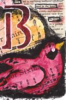 B Is For Bird - Paper Collage Acrylics Waterco Mixed Media - By Lisa Walker, Atc Mixed Media Artist